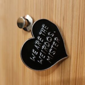 5/$30 We Are The Weirdos, Mister. Black Heart Pin